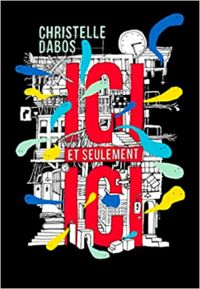 Couverture du livre Ici et seulement ici - Christelle Dabos