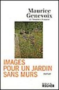 Maurice Genevoix - Images pour un jardin sans murs