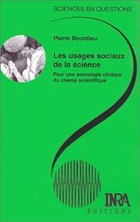 Pierre Bourdieu - Les usages sociaux de la science 