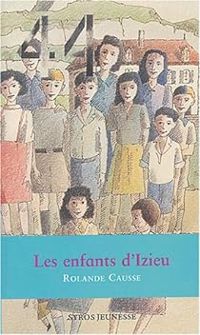 Rolande Causse - Les Enfants d'Izieu