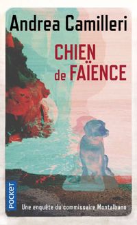 Andrea Camilleri - Chien de faïence