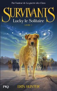 Couverture du livre 1. Survivants : Lucky le solitaire  - Erin Hunter