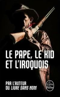 Anonyme - Le Pape, le kid et l'iroquois (Bourbon Kid