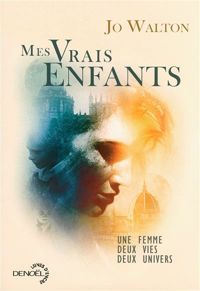 Couverture du livre Mes vrais enfants - Jo Walton