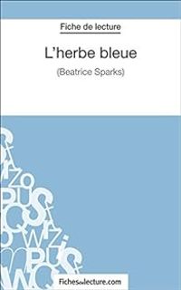 Beatrice Sparks -  Fichesdelecturecom - Fiche de lecture : L'herbe bleue - Beatrice Sparks