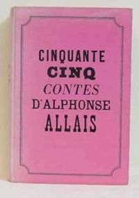 Couverture du livre Cinquante-cinq contes - Alphonse Allais