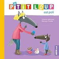 Orianne Lallemand - Eleonore Thuillier - P'tit loup est poli