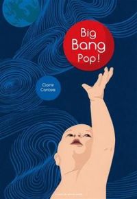 Couverture du livre Big Bang Pop ! - Claire Cantais