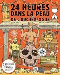 Pascal Prevot - 24 heures dans la peau de l'archéologue