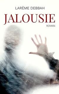 Couverture du livre Jalousie - Lareme Debbah