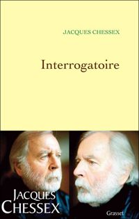 Couverture du livre L'interrogatoire - Jacques Chessex