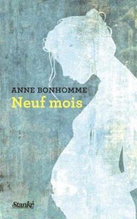 Anne Bonhomme - Neuf mois
