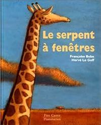 Francoise Bobe - Herve Le Goff - Le serpent à fenêtres