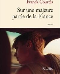 Couverture du livre Sur une majeure partie de la France  - Franck Courtes