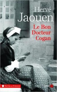 Couverture du livre Le bon docteur Cogan - Herve Jaouen