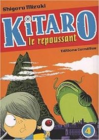 Shigeru Mizuki - Kitaro le repoussant