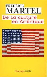 Frederic Martel - De la culture en Amérique