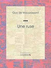 Couverture du livre Une ruse - Guy De Maupassant