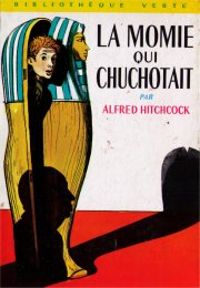 Alfred Hitchcock Ii - La momie qui chuchotait