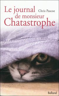 Chris Pascoe - Le journal de monsieur Chatastrophe