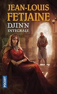 Couverture du livre Djinn - Intégrale - Jean Louis Fetjaine