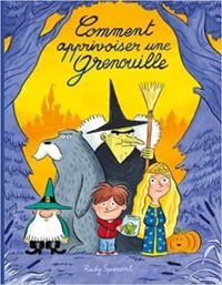 Couverture du livre Comment apprivoiser une grenouille - Rudy Spiessert