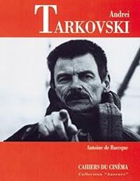 Antoine De Baecque - Andreï Tarkovski