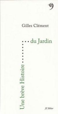 Couverture du livre Une brève histoire du jardin - Gilles Clement