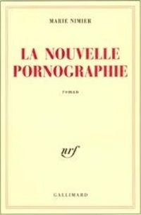 Marie Nimier - La Nouvelle Pornographie