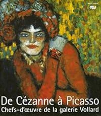 Couverture du livre De Cézanne à Picasso  - Anne Roquebert - Ann Dumas - Gloria Groom - Douglas W Druick