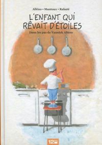 Couverture du livre L'Enfant qui rêvait d'étoiles - Pascal Rabate - Aymeric Mantoux - Yannick Alleno