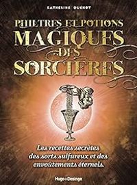 Couverture du livre Philtres et potions magiques des sorcières - Katherine Quenot