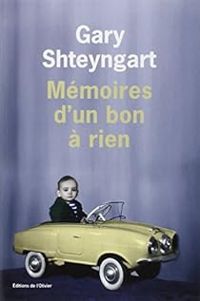 Gary Shteyngart - Mémoires d'un bon à rien