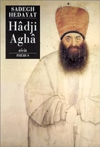 Sadegh Hedayat - Hâdji Aghâ