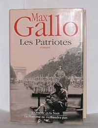 Max Gallo - Les Patriotes - Intégrale 1 