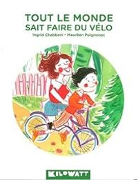 Couverture du livre Tout le monde sait faire du vélo - Ingrid Chabbert - Maureen Poignonec