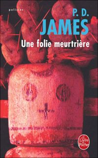 Couverture du livre Une Folie Meurtriere - Pd James