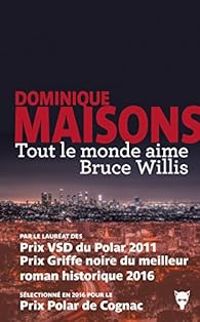 Dominique Maisons - Tout le monde aime Bruce Willis