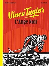 Arnaud Le Goufflec - Marc Males - Vince Taylor, L'Ange Noir