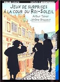 Arthur Tenor - Jeux de surprise à la cour du Roi Soleil