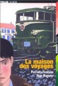 Couverture du livre La maison des voyages - Pierrette Fleutiaux - Alain Wagneur