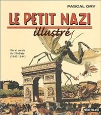 Couverture du livre Le petit nazi illustré. Vie et survie du Téméraire (1943 - Pascal Ory