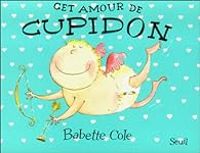 Babette Cole - Cet amour de Cupidon