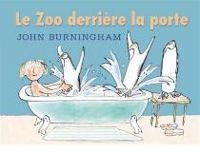 John Burningham - LE ZOO DERRIERE LA PORTE