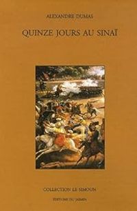 Alexandre Dumas - Adrien Dauzats - Quinze jours au Sinaï