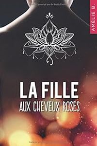 Couverture du livre La fille aux cheveux roses - Amelie B