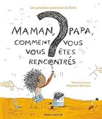 Thierry Lenain - Maman, Papa, comment vous vous êtes rencontrés ?