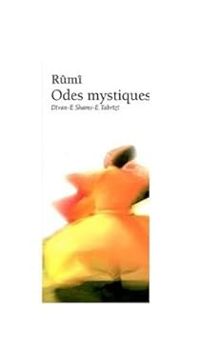 Djalal Ad Din Rumi - Odes mystiques