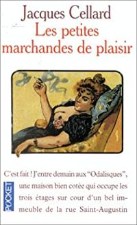 Couverture du livre Les petites marchandes de plaisir - Jacques Cellard