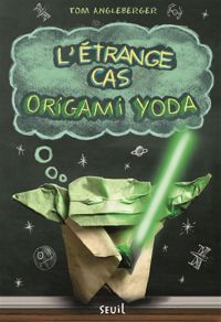 Couverture du livre L'étrange cas origami Yoda - Tom Angleberger